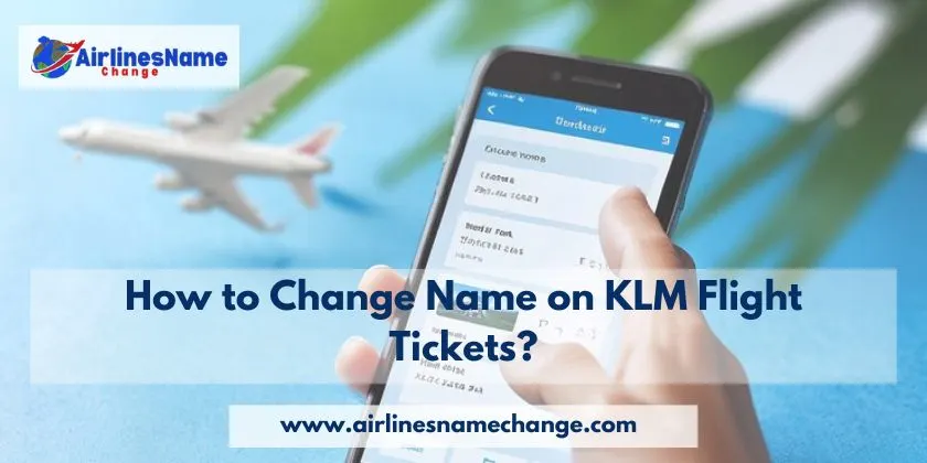 How to change name on KLM flight